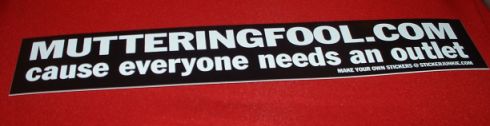 Mutteringfool.com bumpersticker -cause everyone needs an outlet